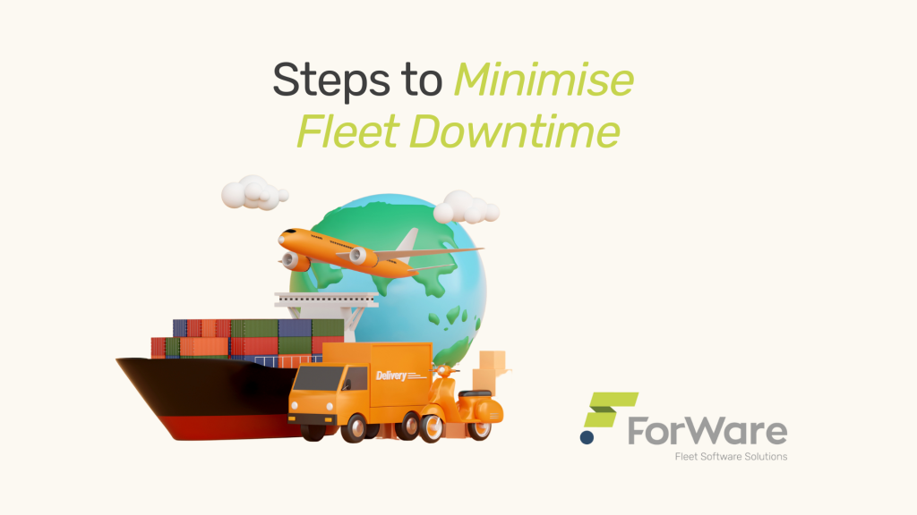 Steps to Minimise Fleet Downtime