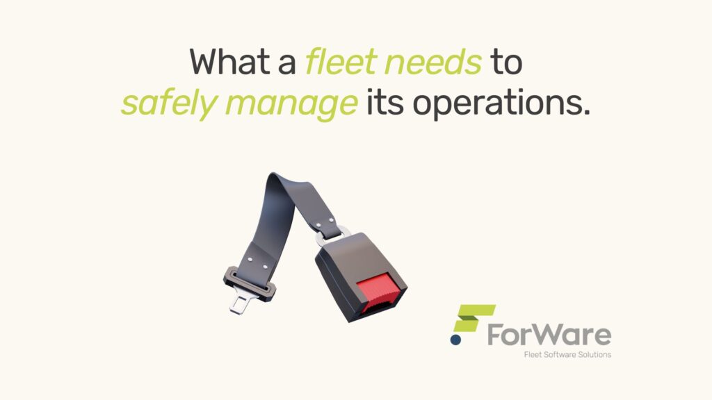 The text reads "What a fleet needs to safely manage its operations." and there is a picture of a car seat belt.